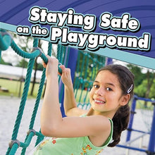 Load image into Gallery viewer, Staying Safe at the Playground (Staying Safe - Hardcover) (Copy) Children Nonfiction Happier Every Chapter