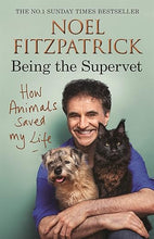 Load image into Gallery viewer, How Animals Saved My Life: Being the Supervet Happier Every Chapter