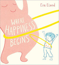 Load image into Gallery viewer, Where Happiness Begins (Big Emotions) Paperback Happier Every Chapter