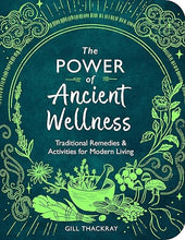 Load image into Gallery viewer, The Power of Ancient Wellness: Traditional Remedies and Activities for Modern Living (Mind Body Spirit) Happier Every Chapter