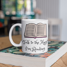 Load image into Gallery viewer, Talk to the Mug! I'm Reading Mug Mugs Happier Every Chapter