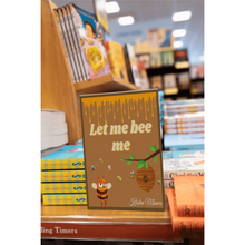 Load image into Gallery viewer, Let Me Bee Me Children's Books Happier Every Chapter
