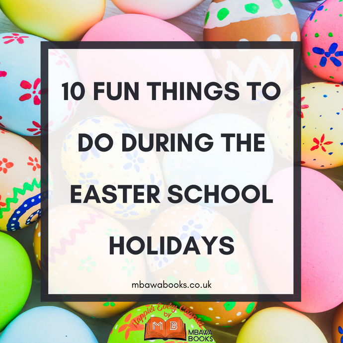 10 fun things to do during the Easter School Holidays
