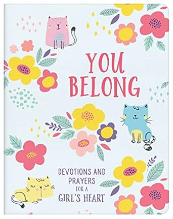 You Belong (Girl): Devotions and Prayers for a Girl's Heart Paperback