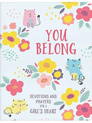 You Belong (Girl): Devotions and Prayers for a Girl's Heart Paperback