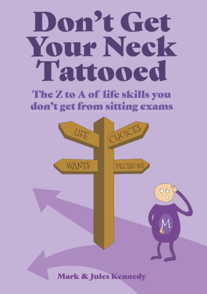 Don't Get Your Neck Tattooed: The Z to A of Life Skills That You Don't Get From Sitting Exams Paperback Ndah Mbawa @ Happier Every Chapter