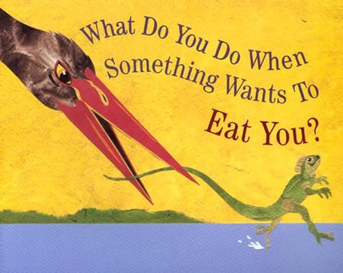 What Do You Do When Something Wants to Eat You? Paperback Children's Books Happier Every Chapter   