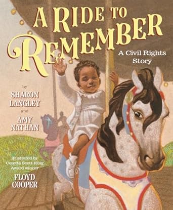 A Ride to Remember: A Civil Rights Story Hardcover Children's Books Happier Every Chapter   