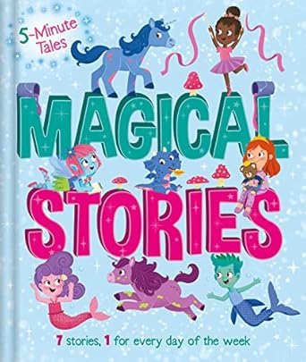 5 Minute Tales: Magical Stories: With 7 Stories, 1 for Every Day of the Week Hardcover