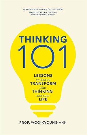 Thinking 101: Lessons on How To Transform Your Thinking and Your Life Hardcover Adult Non-Fiction Happier Every Chapter   