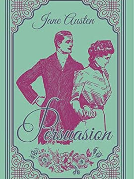 Persuasion, Jane Austen Classic Novel, (Anne Elliot, Victorian England, Love and Loss), Ribbon Page Marker, Perfect for Gifting Paperback