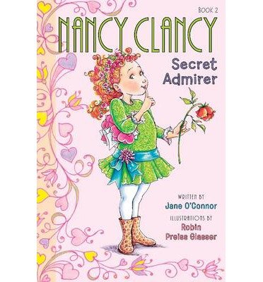 By O'Connor, Jane Fancy Nancy: Nancy Clancy, Secret Admirer HardcoverBy O'Connor, Jane Fancy Nancy: Nancy Clancy, Secret Admirer Hardcover Children's Books Happier Every Chapter   