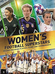 Women's Football Superstars: Record-breaking Players, Teams and Tournaments Paperback