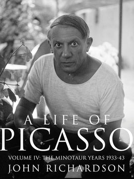A Life of Picasso: The Minotaur Years 1933-1943 (Volume 4)