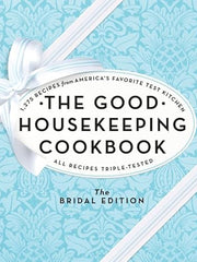 The Good Housekeeping Cookbook: The Bridal Edition: 1,275 Recipes from America's Favorite Test Kitchen Hardcover