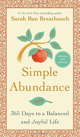 Simple Abundance: 365 Days to a Balanced and Joyful Life Hardcover Adult Non-Fiction Happier Every Chapter   
