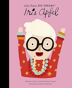 Iris Apfel (Volume 64) (Little People, BIG DREAMS, 64) Hardcover Children's Books Happier Every chapter