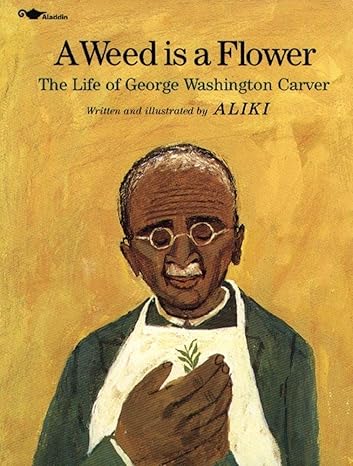 Library Book: A Weed Is a Flower: The Life of George Washington Carver Paperback Children's Books Happier Every Chapter   