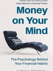 Money on Your Mind: The Psychology Behind Your Financial Habits