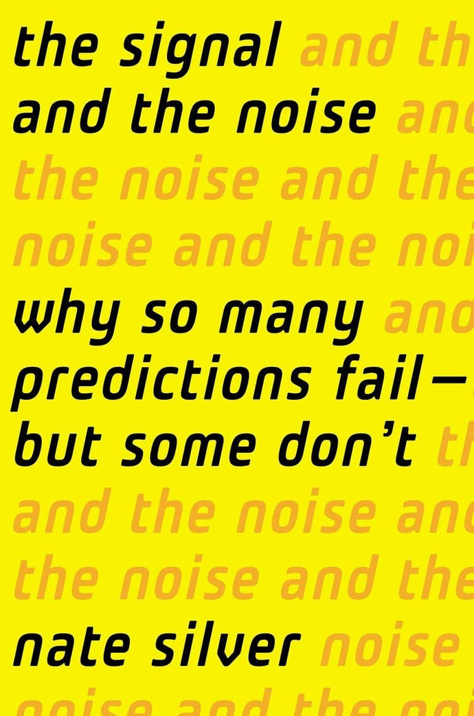 The Signal and the Noise: Why So Many Predictions Fail-But Some Don't Hardcover – Illustrated Adult Non-Fiction Happier Every Chapter   