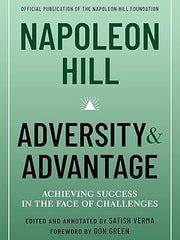 Napoleon Hill: Adversity & Advantage: Achieving Success in the Face of Challenges Hardcover