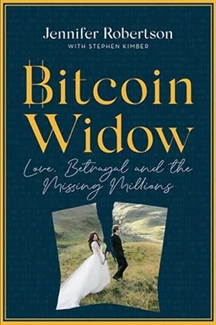 Bitcoin Widow: Love, Betrayal and the Missing Millions Paperback Adult Non-Fiction Happier Every Chapter   