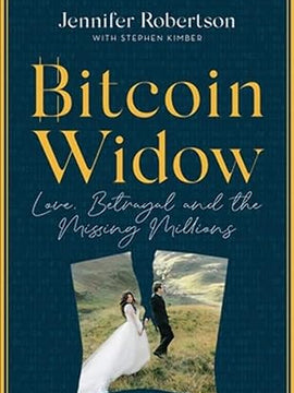 Bitcoin Widow: Love, Betrayal and the Missing Millions Paperback