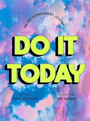 Do It Today: An Encouragement Journal: An Encouragement Journal (Start Before You're Ready) Paperback Adult Non-Fiction Happier Every Chapter
