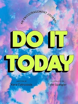 Do It Today: An Encouragement Journal: Start Before You're Ready (Paperback)