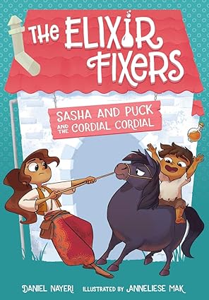 Sasha and Puck and the Cordial Cordial (Elixir Fixers, 2) Hardcover