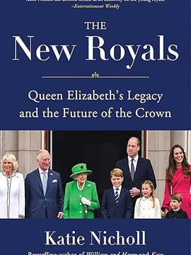 The New Royals: Queen Elizabeth's Legacy and the Future of the Crown Hardcover