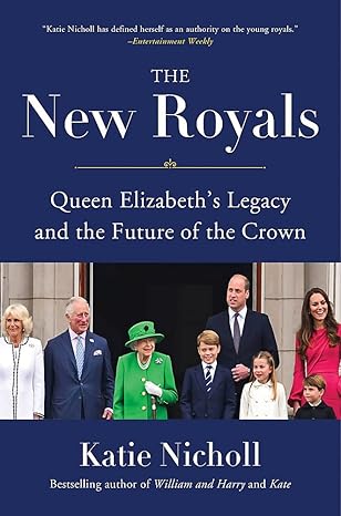 The New Royals: Queen Elizabeth's Legacy and the Future of the Crown Hardcover Adult Non-Fiction Happier Every Chapter   