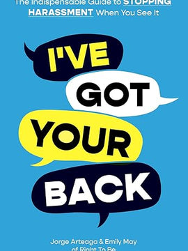 I've Got Your Back: How to Stop Harassment When You See It