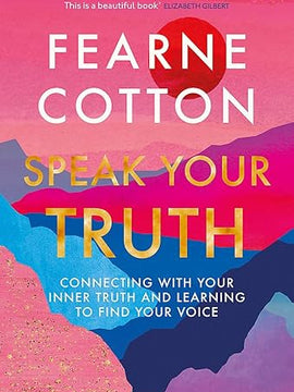 Speak Your Truth: The Sunday Times top ten bestseller