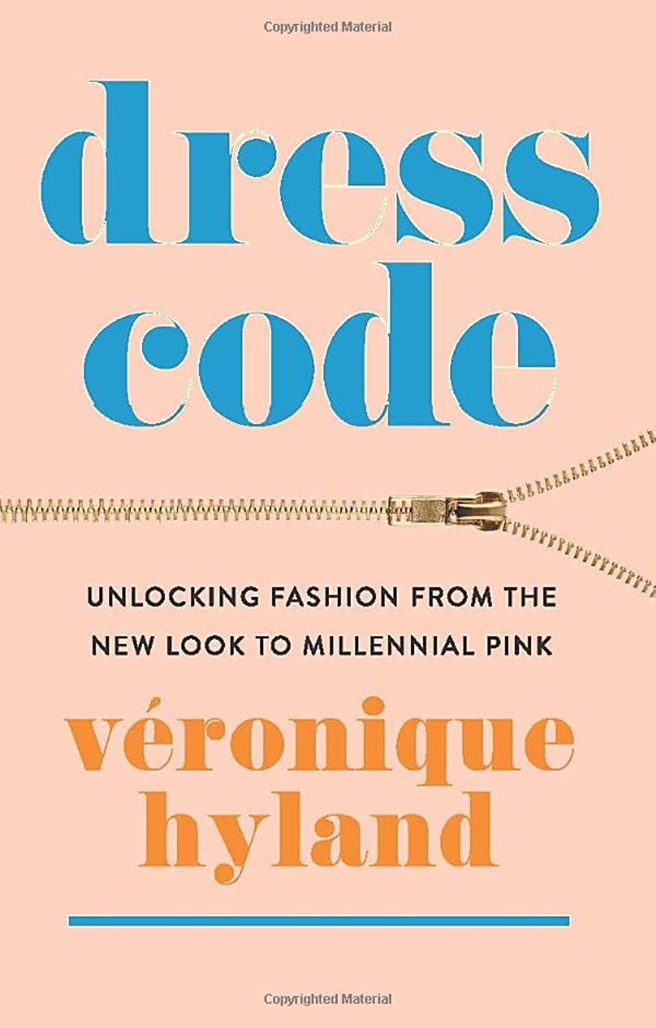 Dress Code: Unlocking Fashion from the New Look to Millennial Pink Paperback