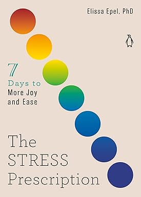 The Stress Prescription: Seven Days to More Joy and Ease Paperback Adult Non-Fiction Happier Every chapter