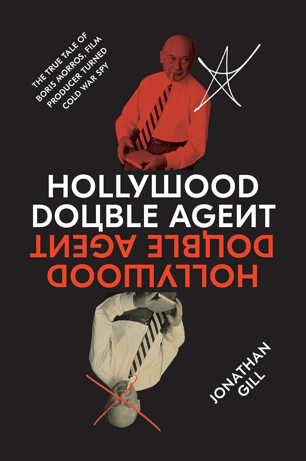 Hollywood Double Agent: The True Tale of Boris Morros, Film Producer Turned Cold War Spy Hardcover Picture Book