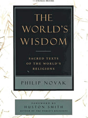 The World's Wisdom: Sacred Texts of the World's Religions Paperback