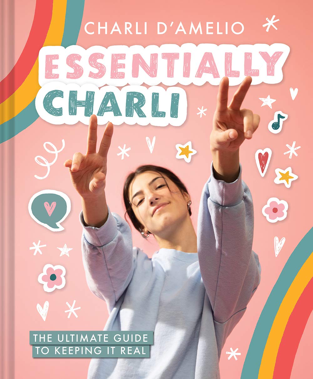 Essentially Charli The Ultimate Guide to Keeping It Real(Hardcover)