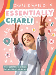 Essentially Charli The Ultimate Guide to Keeping It Real(Hardcover)