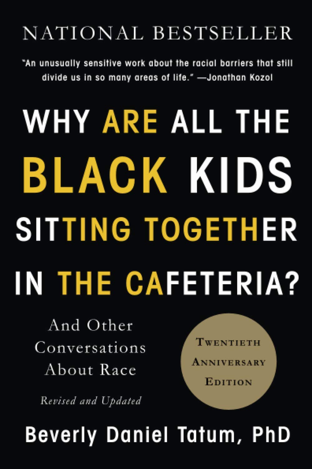 Why Are All the Black Kids Sitting Together in the Cafeteria?: And Other Conversations About Race Paperback