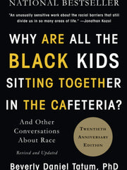 Why Are All the Black Kids Sitting Together in the Cafeteria?: And Other Conversations About Race Paperback