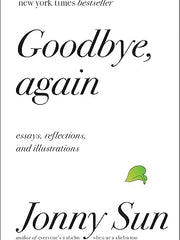 Goodbye, Again: Essays, Reflections, and Illustrations Hardcover