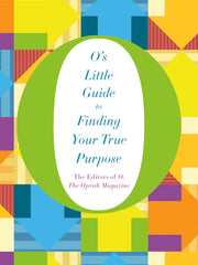 O's Little Guide to Finding Your True Purpose (O's Little Books) Hardcover €“ 27 Oct. 2015 by Oprah Magazine (Author)