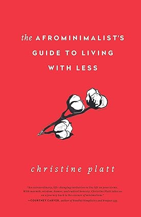 The Afrominimalist's Guide to Living with Less Hardcover Adult Non-Fiction Happier Every Chapter