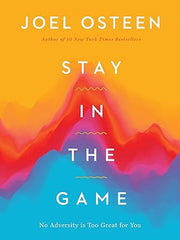 Stay in the Game: No Adversity Is Too Great for You Hardcover