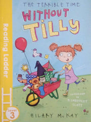 The Terrible Time Without Tilly (Reading Ladder, Level 3)