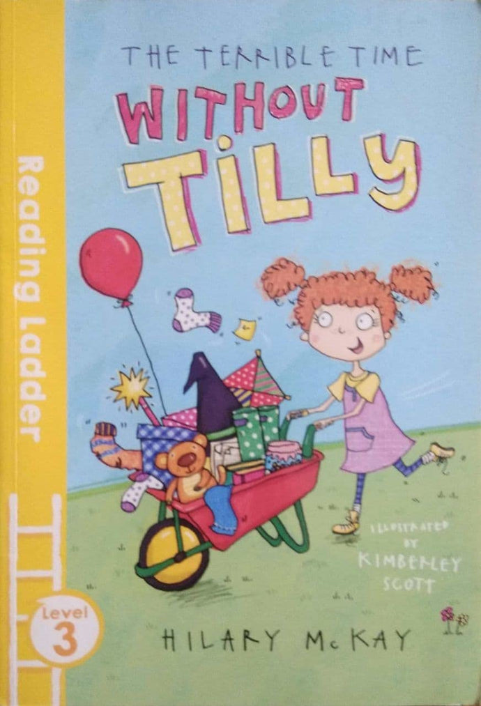 The Terrible Time Without Tilly (Reading Ladder, Level 3) Children's Books Happier Every Chapter