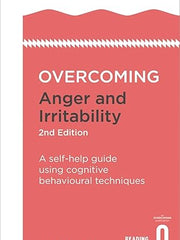 Overcoming Anger and Irritability, 2nd Edition: A self-help guide using cognitive behavioural techniques (Overcoming Books)