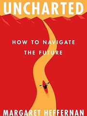 Uncharted: How to Navigate the Future Hardcover